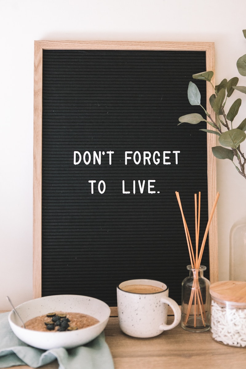 don't forget to live