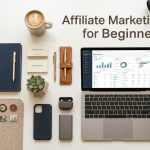 Affiliate Marketing for Beginners: How to Build Your First Online Income Stream